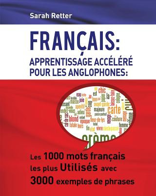 Carte Francais: Apprentissage Accelere pour les Anglophones: Les 1000 mots français les plus utilisés avec 3000 exemples de phrases Sarah Retter