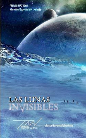 Книга Las lunas invisibles Manuel Santos Varela