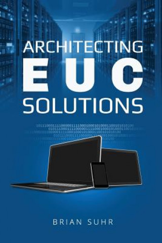Knjiga Architecting EUC Solutions Brian Suhr