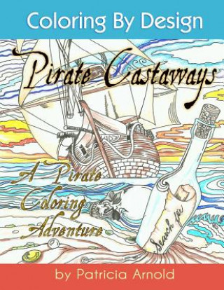 Kniha Pirate Castaways Coloring Book Patricia A Arnold