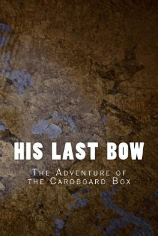 Könyv His Last Bow: The Adventure of the Cardboard Box Sir Arthur Conan Doyle