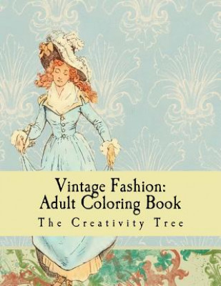 Carte Vintage Fashion: Adult Coloring Book The Creativity Tree