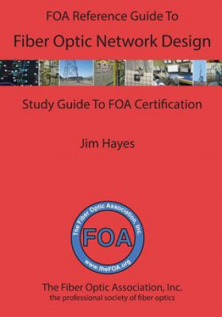 Buch The FOA Reference Guide to Fiber Optic Network Design James Hayes