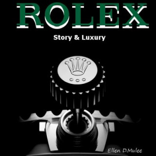 Book Rolex: Story & Luxury Ellen D Mulee