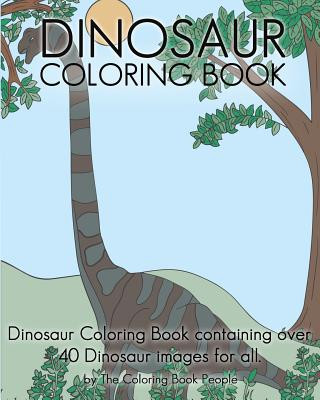 Książka Dinosaur Coloring Book: Dinosaur Coloring Book containing over 40 Dinosaur images for all. The Coloring Book People