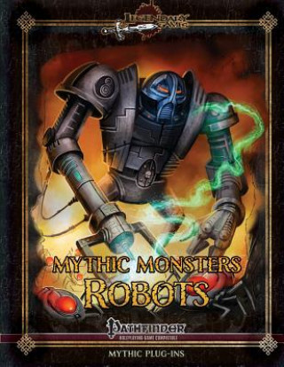 Livre Mythic Monsters: Robots Alex Riggs