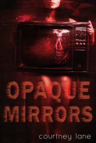 Knjiga Opaque Mirrors Courtney Lane