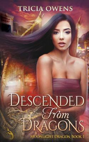 Książka Descended from Dragons: an Urban Fantasy Novel Tricia Owens