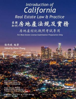 Kniha Introduction of California Real Estate Law and Practice: A Preparatory Guide to State License Examination Victor W Chiang Broker