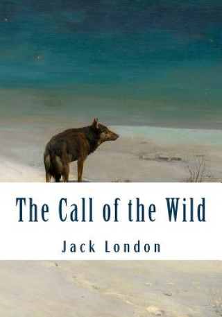 Livre The Call of the Wild (Large Print): Complete and Unabridged Classic Edition Jack London