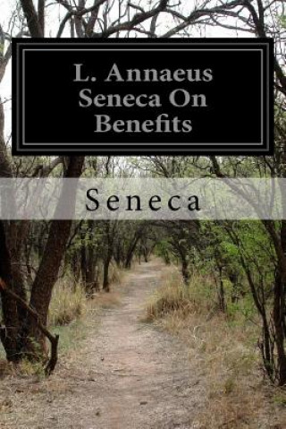 Kniha L. Annaeus Seneca On Benefits Seneca