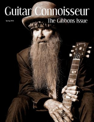 Knjiga Guitar Connoisseur - The Gibbons Issue - Spring 2016 Kelcey Alonzo