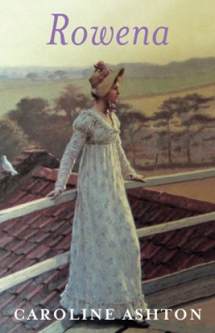 Carte Rowena: Regency Belle Series Book One Caroline Ashton