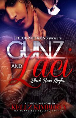 Carte Gunz & Laci: Black Rose Mafia Kellz Kimberly