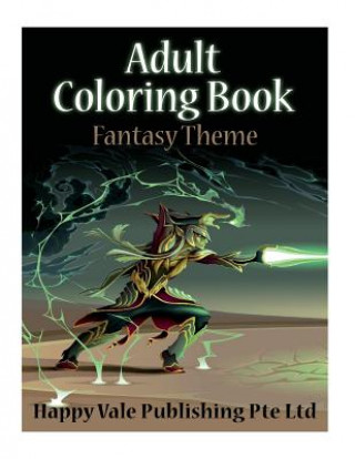Könyv Adult Coloring Book: Fantasy Theme Happy Vale Publishing Pte Ltd