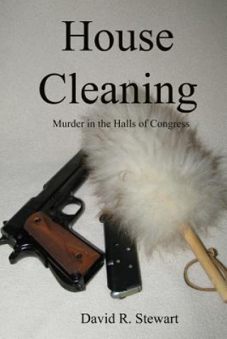 Książka House Cleaning: Murder in the Halls of Congress MR David R Stewart