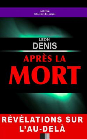 Kniha Apr?s la Mort Leon Denis