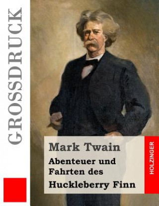 Książka Abenteuer und Fahrten des Huckleberry Finn (Großdruck) Mark Twain