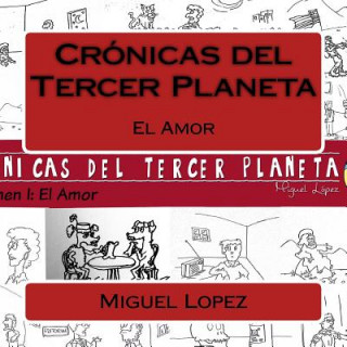 Buch Cronicas del Tercer Planeta: El Amor Miguel Angel Lopez