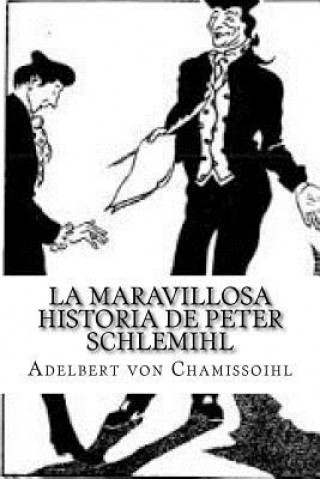 Knjiga La maravillosa historia de Peter Schlemihl: Adelbert von Chamisso Adelbert Von Chamissoihl