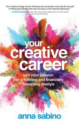 Audio Your Creative Career: Turn Your Passion Into a Fulfilling and Financially Rewarding Lifestyle Ann Sabino