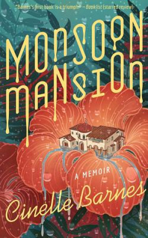 Audio Monsoon Mansion: A Memoir Cinelle Barnes