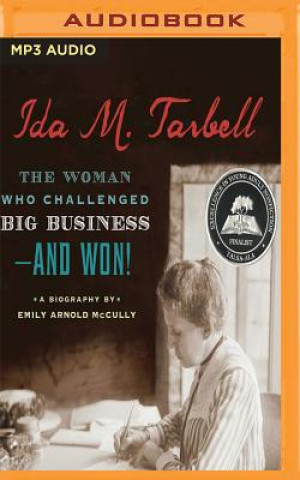 Audio Ida M. Tarbell: The Woman Who Challenged Big Business - And Won! Emily Arnold Mccully