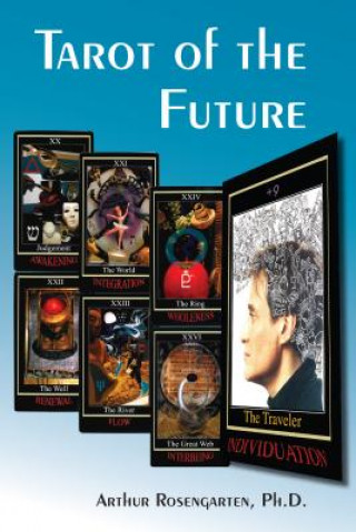 Kniha Tarot of the Future: Raising Spiritual Consciousness Arthur Rosengarten