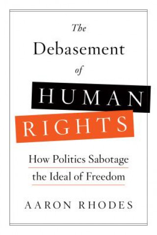 Kniha Debasement of Human Rights Aaron Rhodes