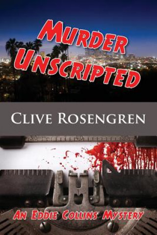 Kniha Murder Unscripted Clive Rosengren