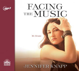 Digital Facing the Music: My Story Jennifer Knapp