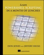 Könyv Learn PowerShell Scripting in a Month of Lunches Don Jones
