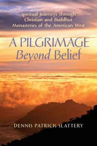 Book Pilgrimage Beyond Belief Dennis Patrick Slattery