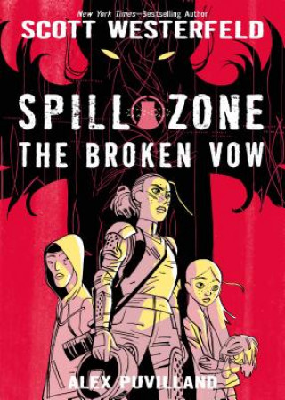 Könyv Spill Zone: The Broken Vow Scott Westerfeld