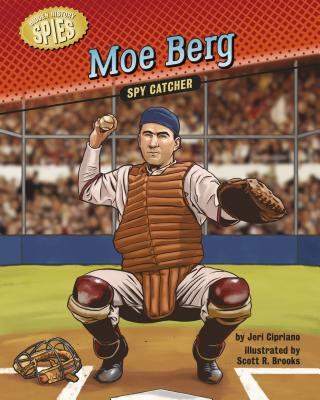 Book Moe Berg: Spy Catcher Jeri Cipriano