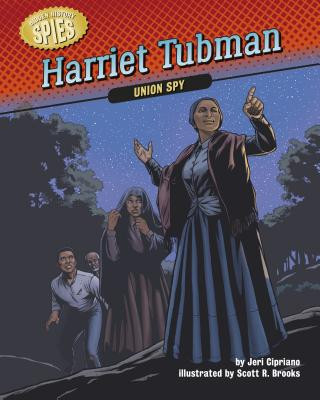 Kniha Harriet Tubman: Union Spy Jeri Cipriano