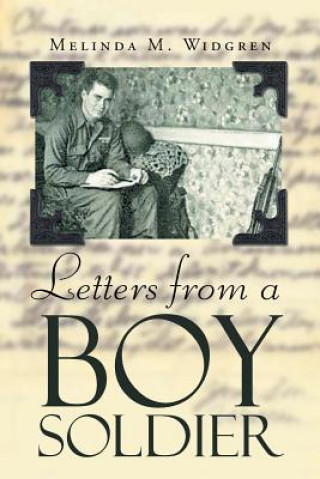 Carte Letters from a Boy Soldier Melinda M. Widgren