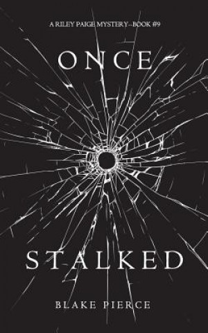 Könyv Once Stalked (A Riley Paige Mystery-Book 9) Blake Pierce
