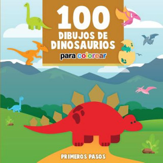 Книга 100 Dibujos de Dinosaurios para colorear Primeros Pasos