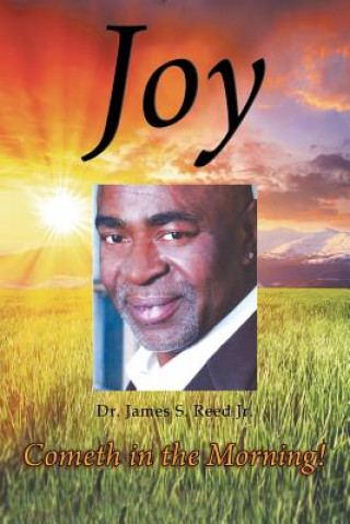 Kniha Joy Cometh in the Morning Dr. James Sylvester Reed Jr.