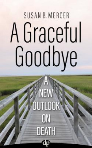 Book Graceful Goodbye Susan B. Mercer