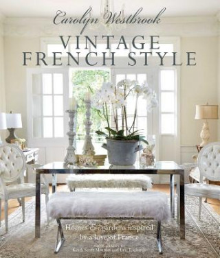 Könyv Carolyn Westbrook: Vintage French Style Carolyn Westbrook