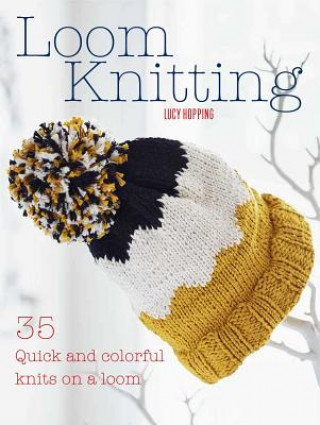 Книга Loom Knitting Lucy Hopping