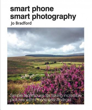 Könyv Smart Phone Smart Photography Jo Bradford