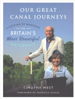 Buch Our Great Canal Journeys: A Lifetime of Memories on Britain's Most Beautiful Waterways Timothy West