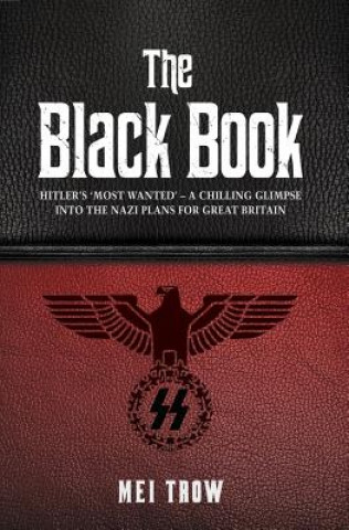 Könyv Black Book: What if Germany had won World War II - A Chilling Glimpse into the Nazi Plans for Great Britain Mei Trow