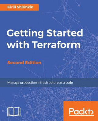 Kniha Getting Started with Terraform - Kirill Shirinkin