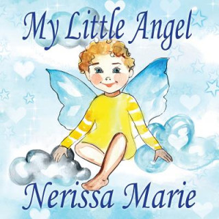 Book My Little Angel (Inspirational Book about Self-Esteem for Kids, Preschool Books, Kids Books, Kindergarten Books, Baby Books, Kids Book, Ages 2-8, Todd Nerissa Marie