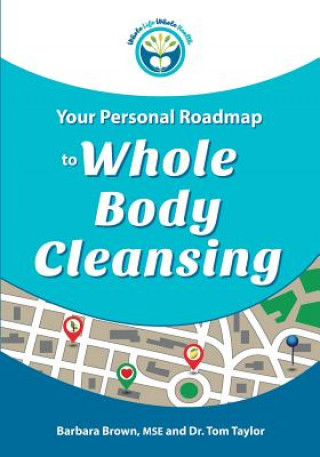 Könyv Your Personal Roadmap to Whole Body Cleansing Barbara Brown Mse