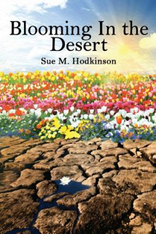 Kniha Blooming in the Desert Sue M Hodkinson